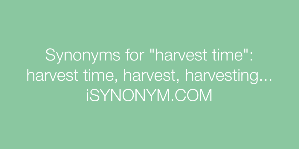 Synonyms harvest time