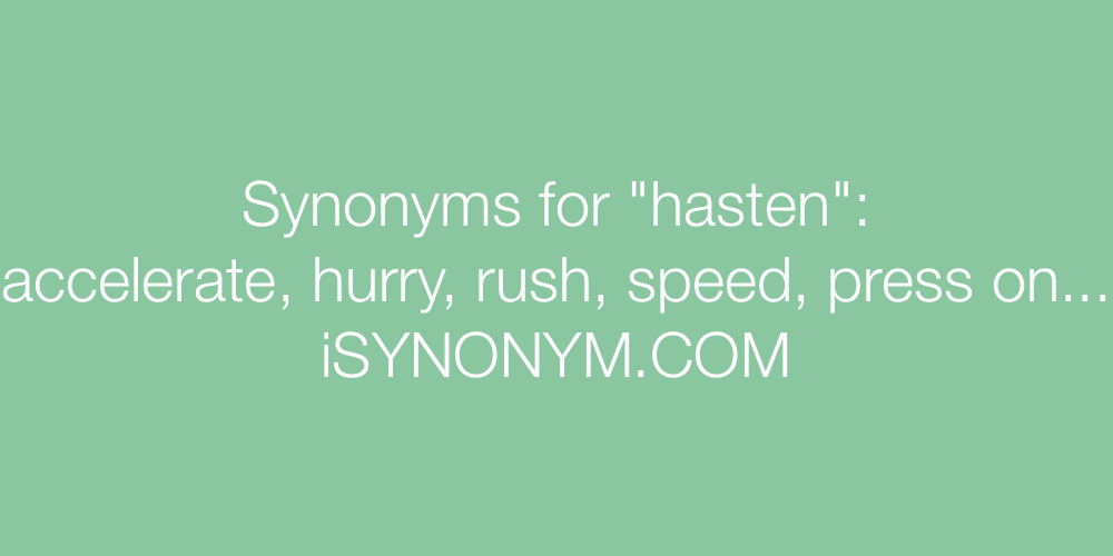 Synonyms hasten