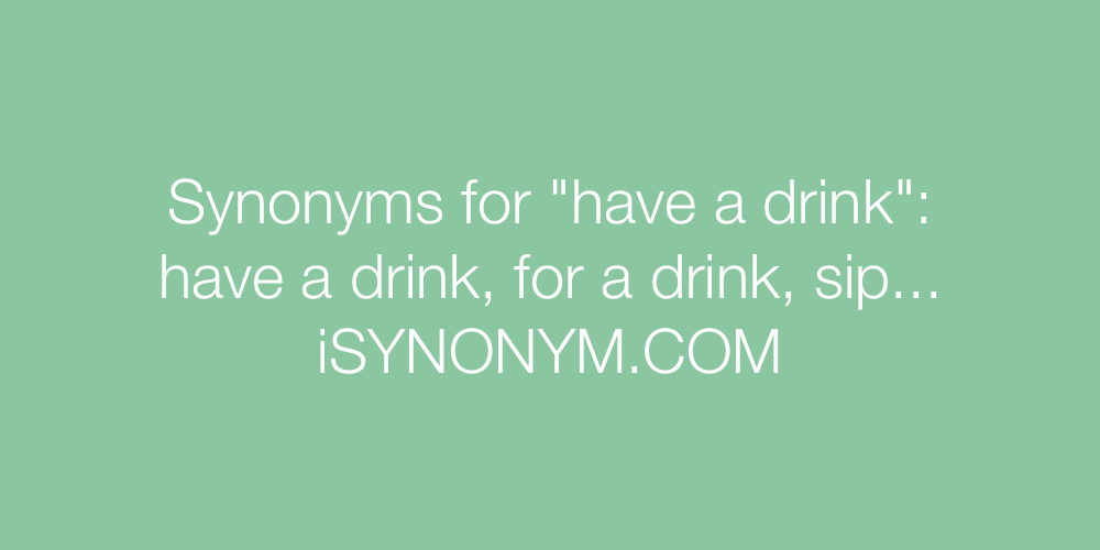 Synonyms have a drink