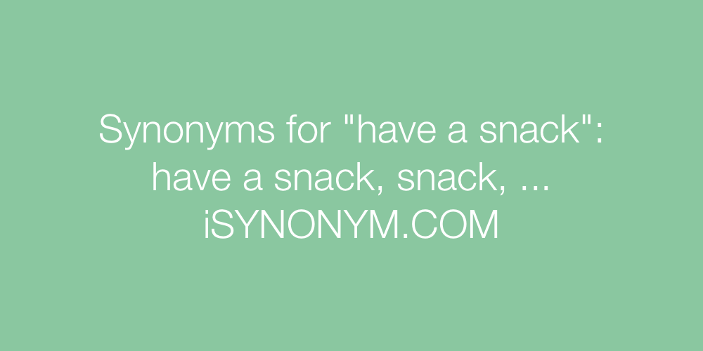 Synonyms have a snack