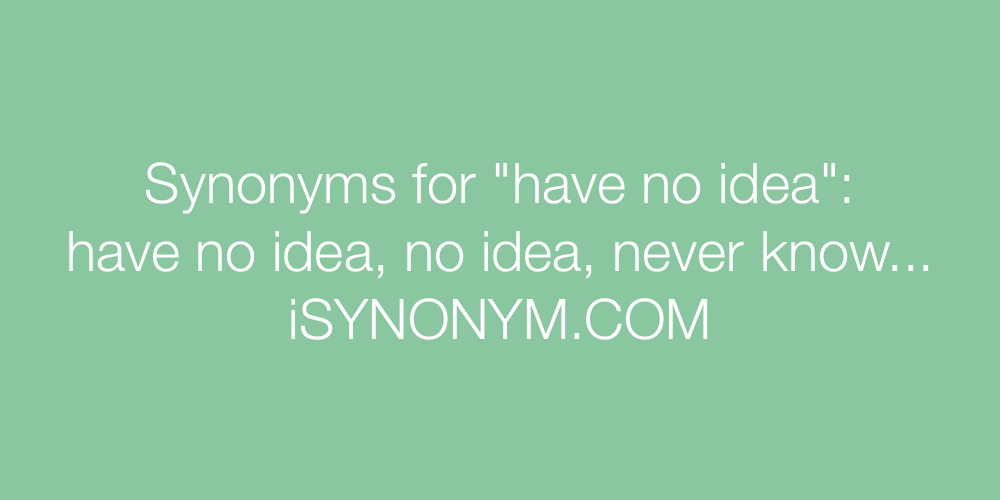 Synonyms have no idea