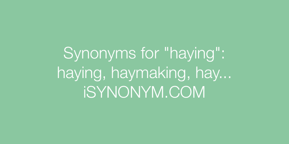 Synonyms haying