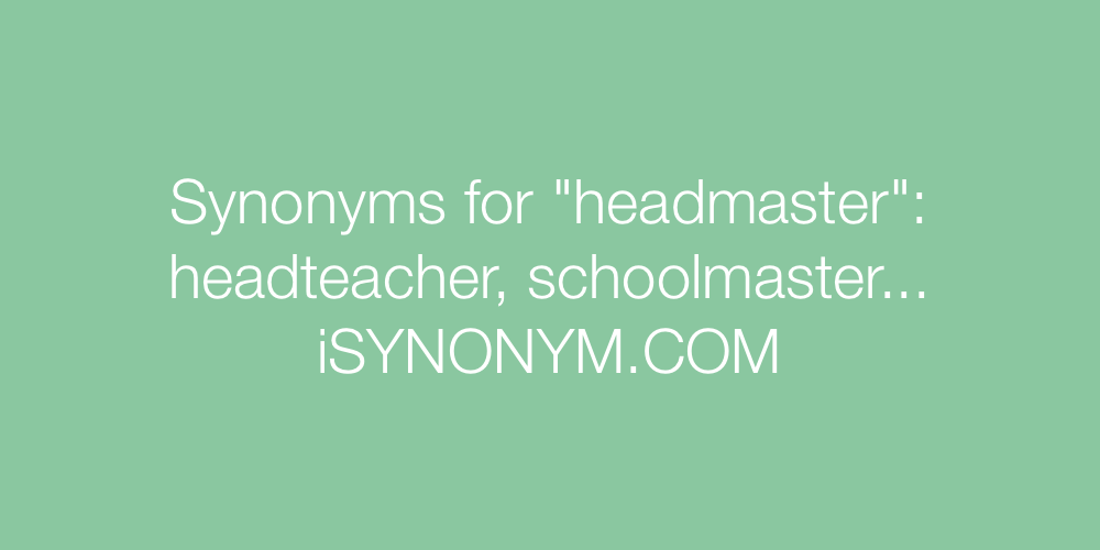 Synonyms headmaster