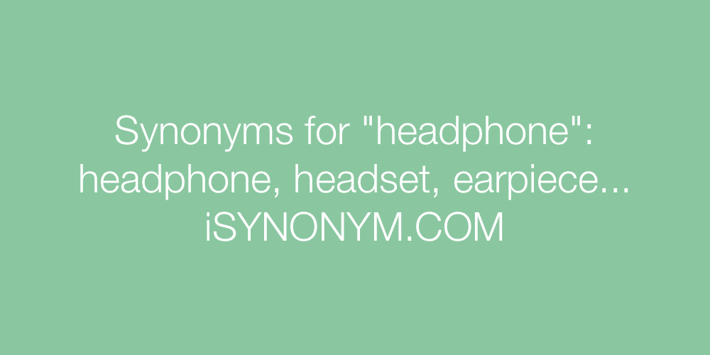 Synonyms headphone