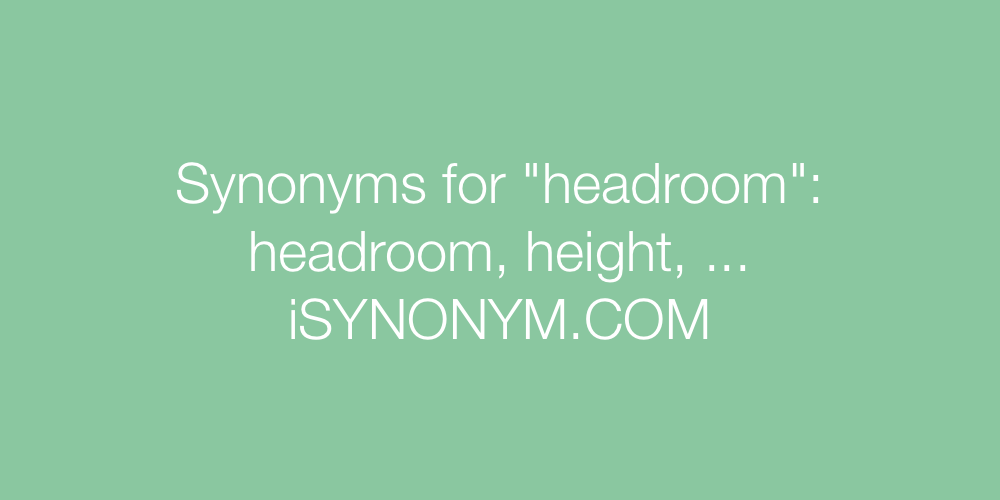 Synonyms headroom