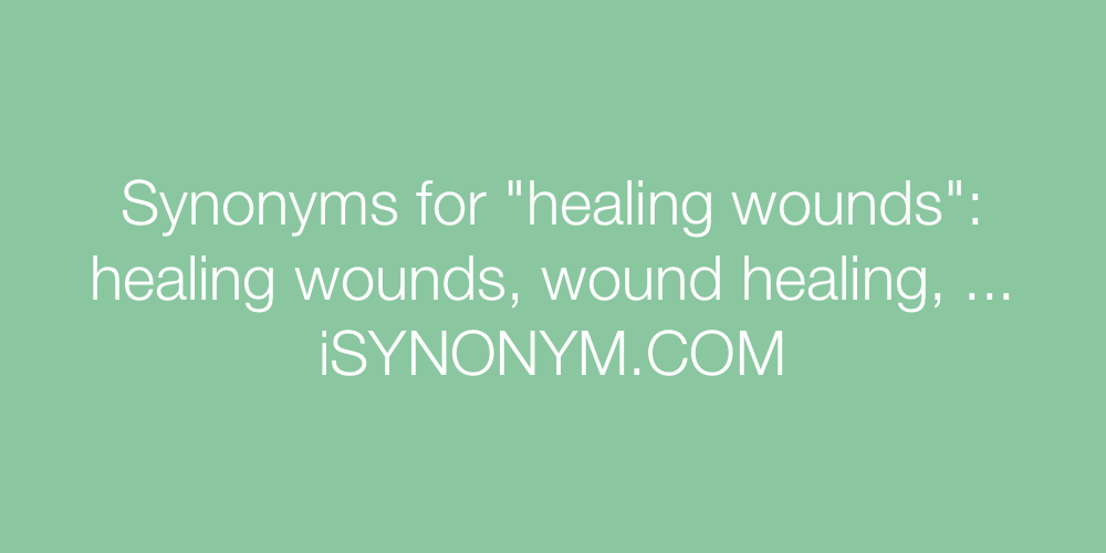 Synonyms healing wounds