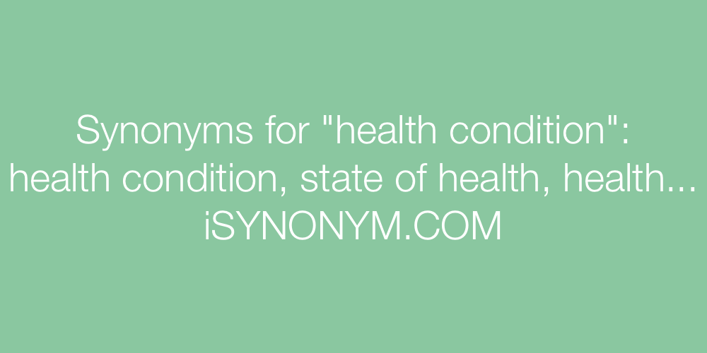 Synonyms health condition