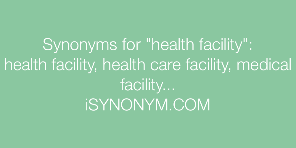 Synonyms health facility