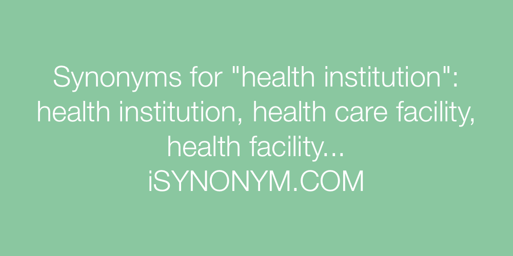 Synonyms health institution