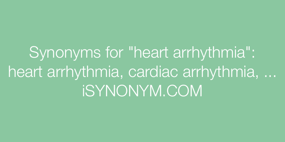 Synonyms heart arrhythmia