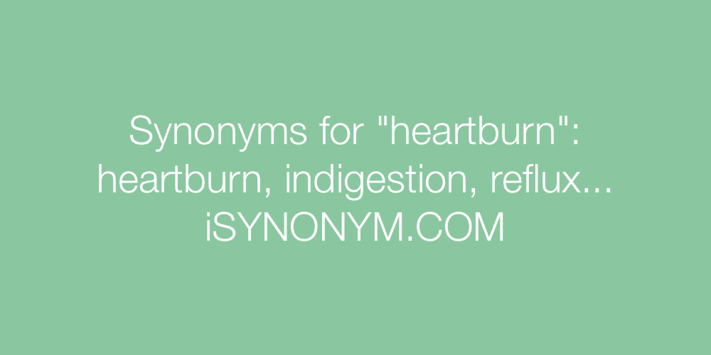 Synonyms heartburn