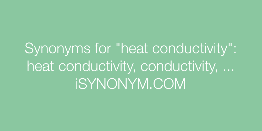 Synonyms heat conductivity