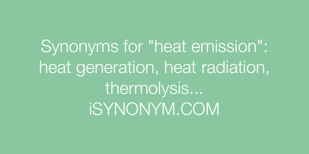 Synonyms heat emission