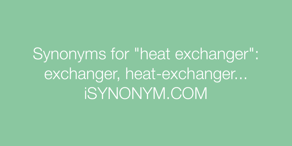 Synonyms heat exchanger