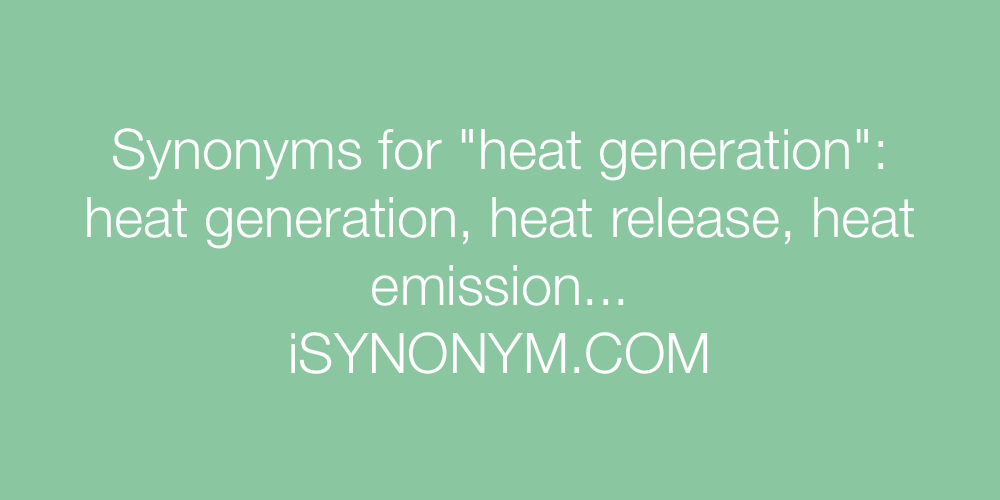 Synonyms heat generation