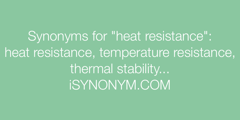 Synonyms heat resistance