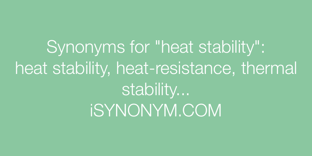 Synonyms heat stability