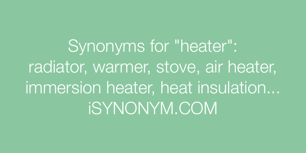 Synonyms heater