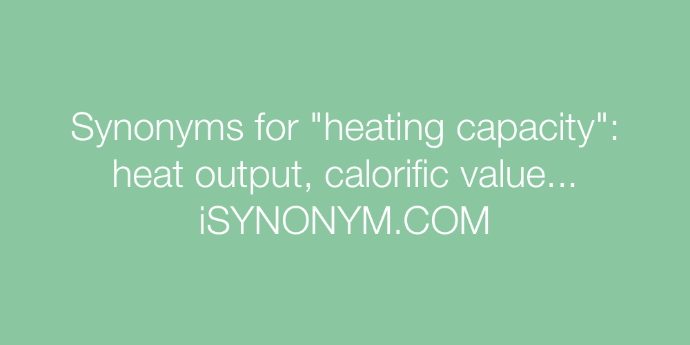 Synonyms heating capacity