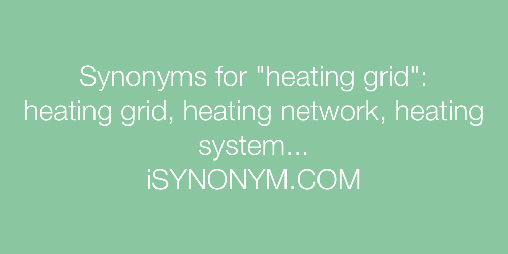 Synonyms heating grid