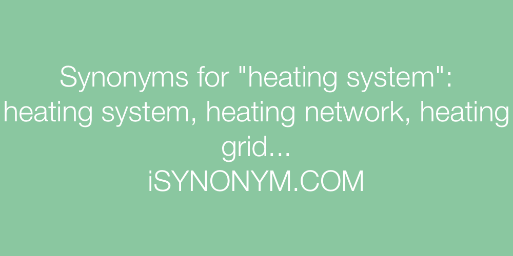 Synonyms heating system