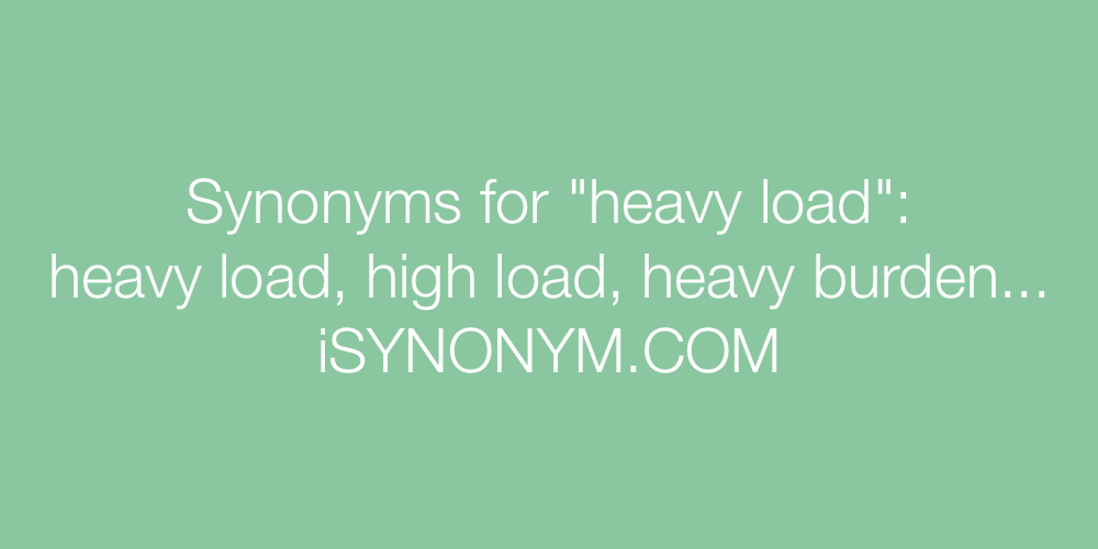 Synonyms heavy load