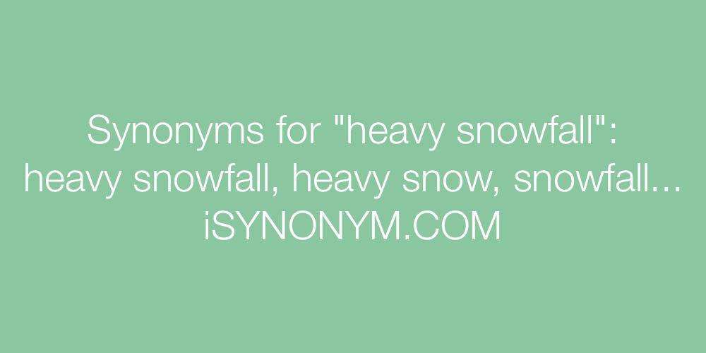 Synonyms heavy snowfall