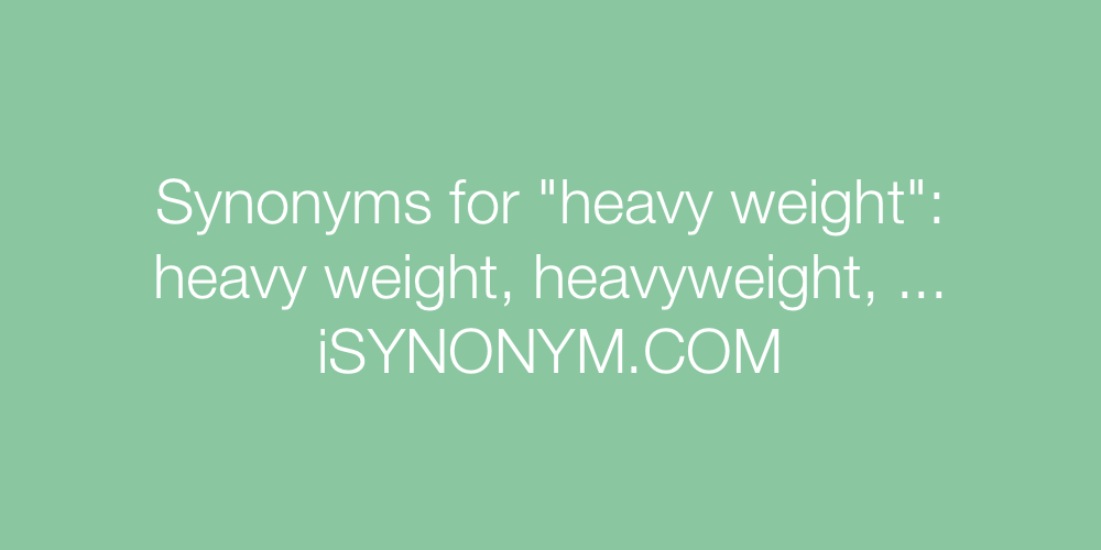Synonyms heavy weight