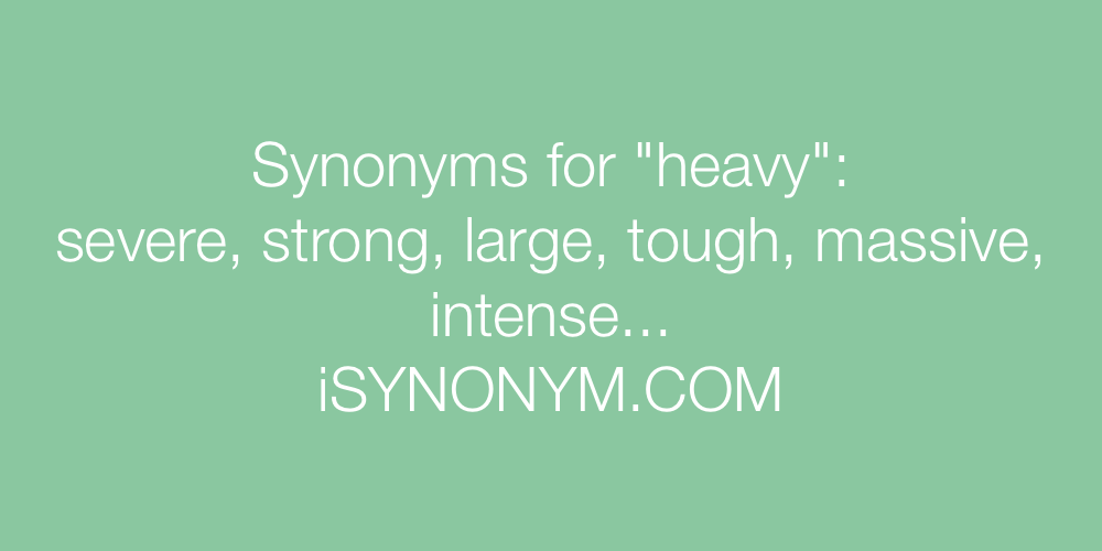 Synonyms heavy