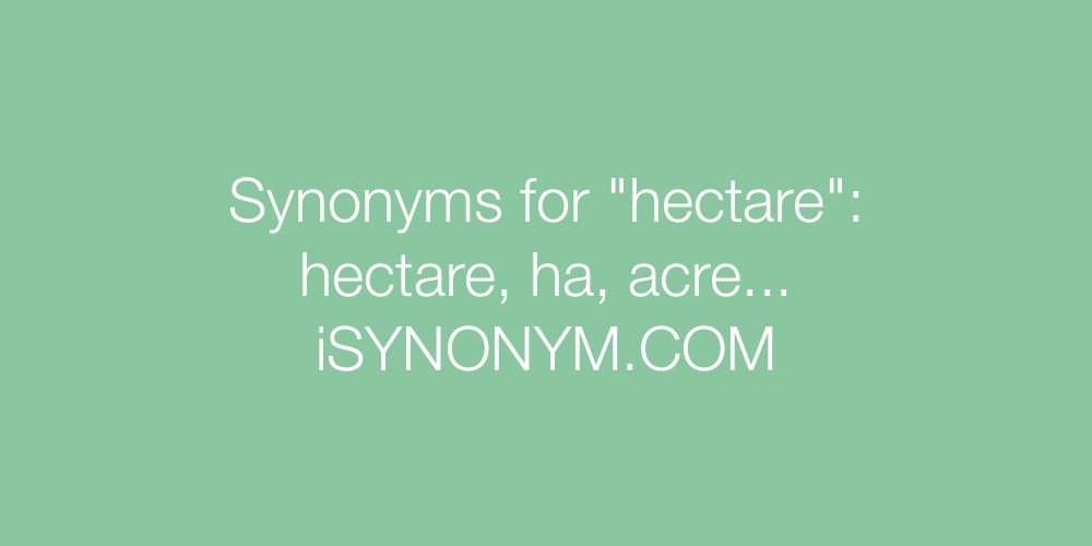 Synonyms hectare