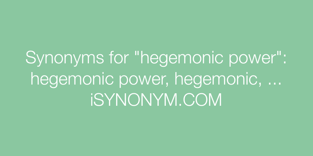 Synonyms hegemonic power