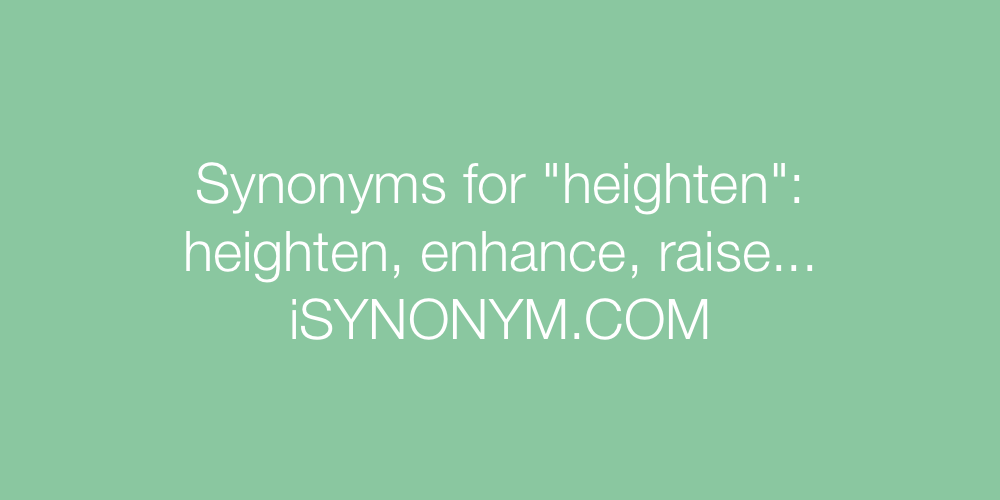 Synonyms heighten