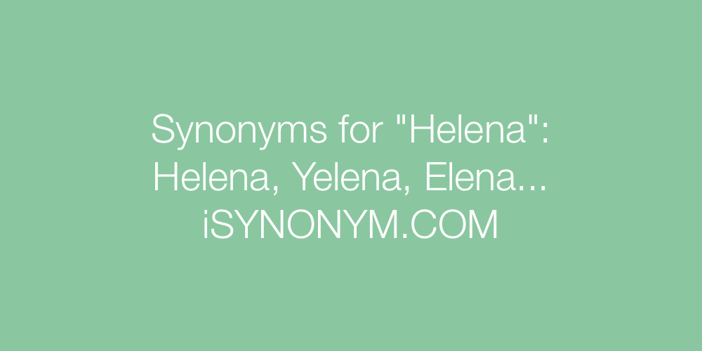 Synonyms Helena