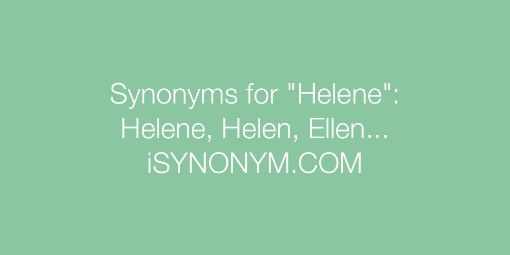 Synonyms Helene
