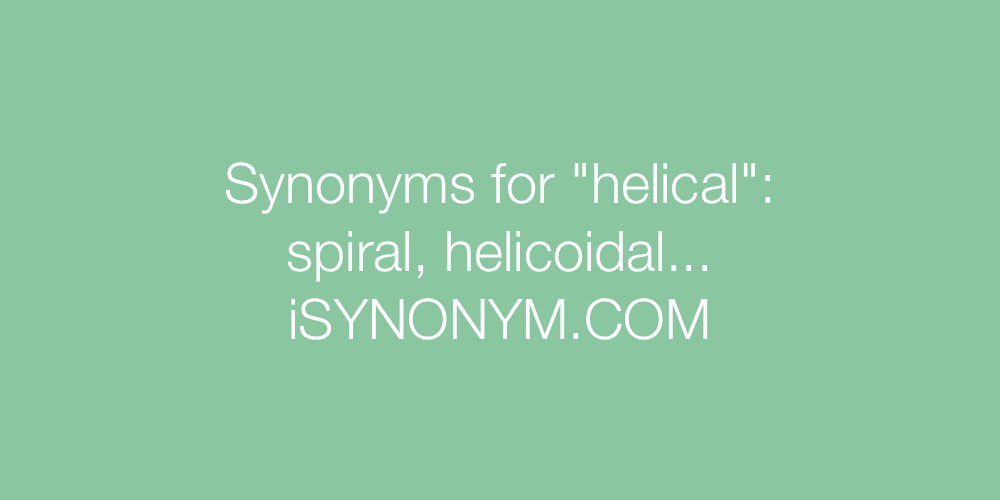 Synonyms helical
