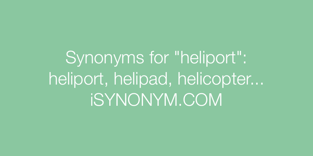 Synonyms heliport
