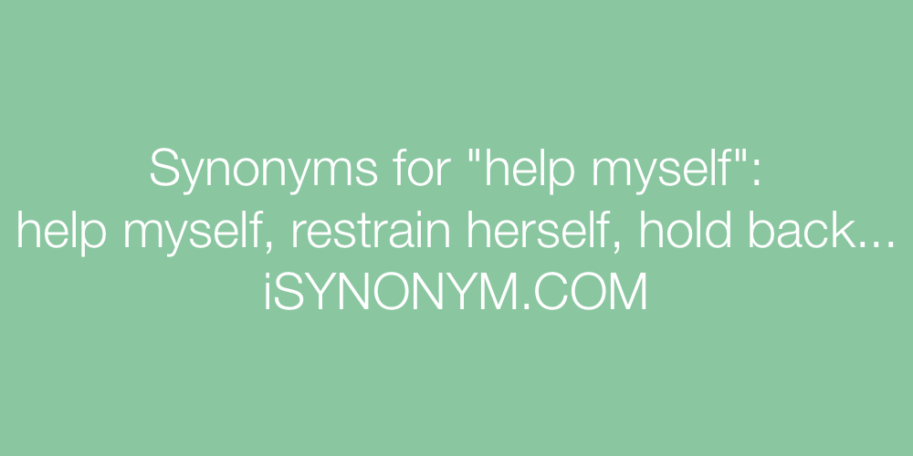 Synonyms help myself