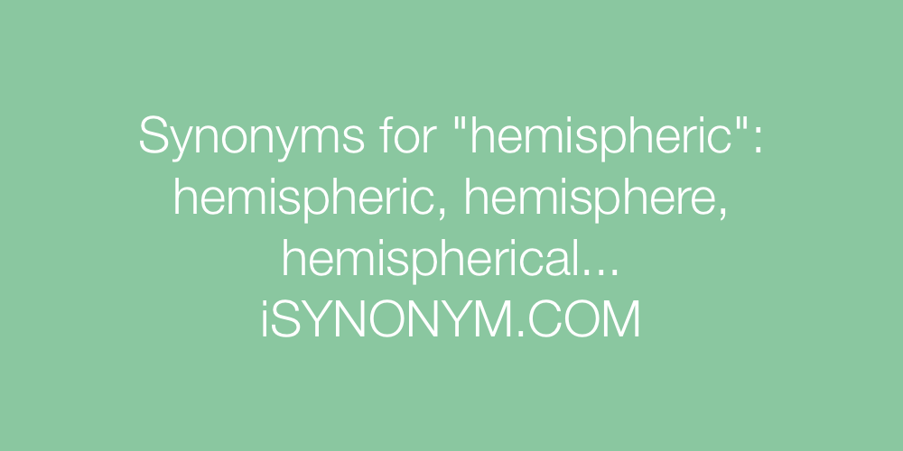 Synonyms hemispheric