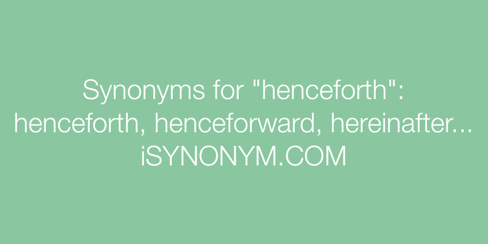 Synonyms henceforth