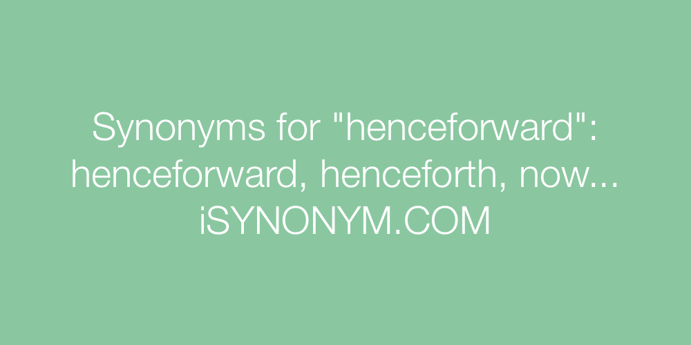 Synonyms henceforward