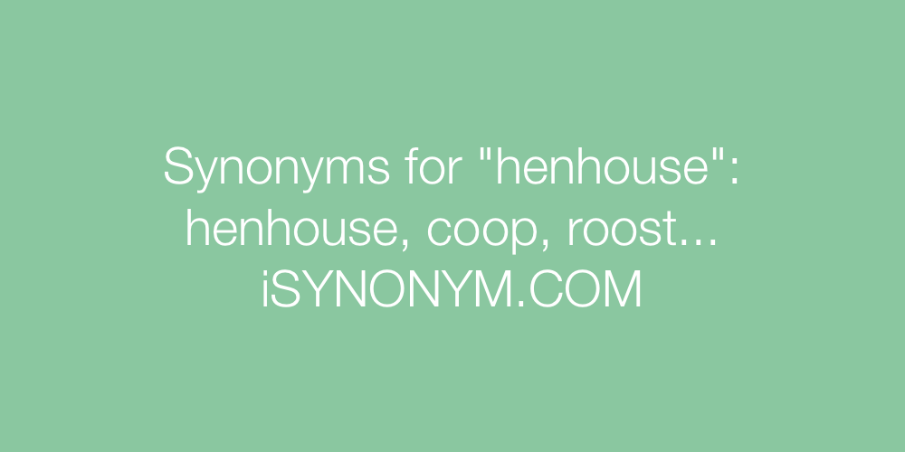 Synonyms henhouse