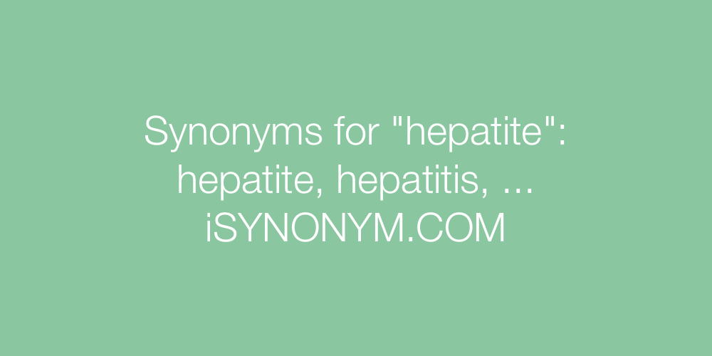 Synonyms hepatite