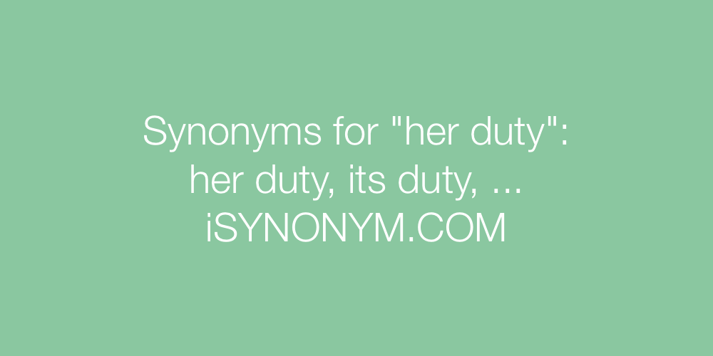 Synonyms her duty