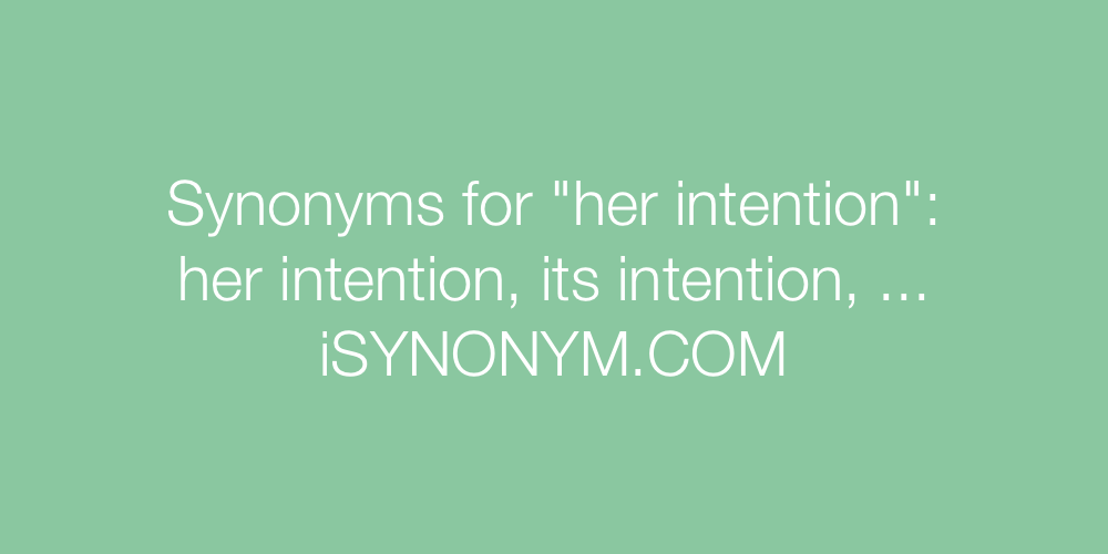 Synonyms her intention