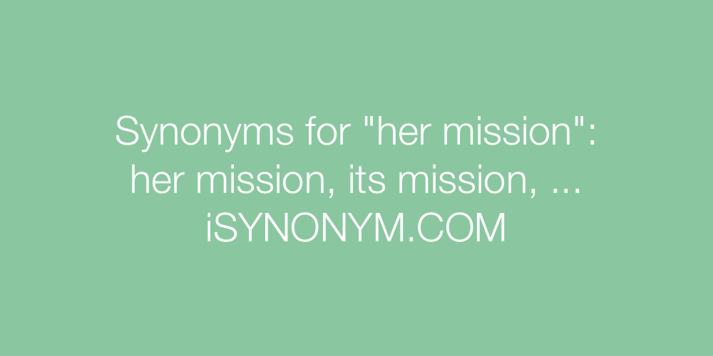 Synonyms her mission