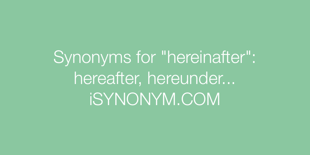 Synonyms hereinafter