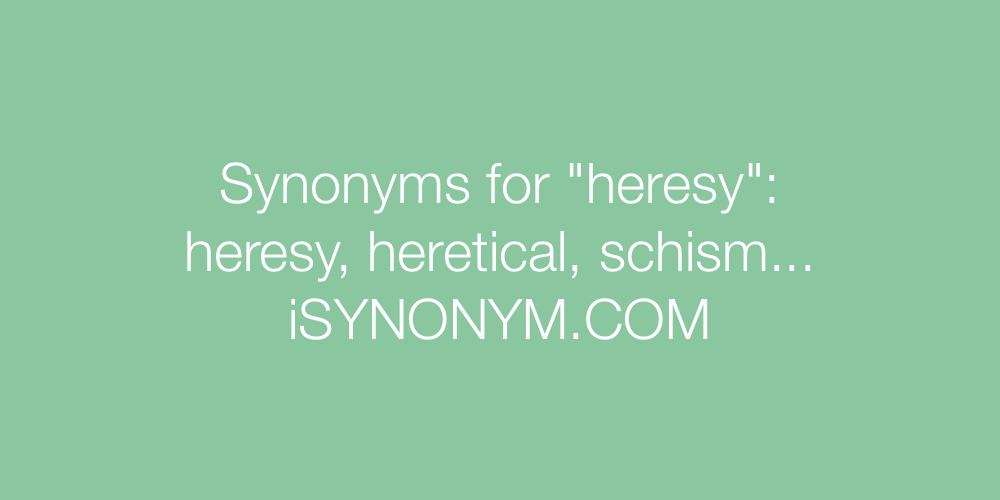 Synonyms heresy