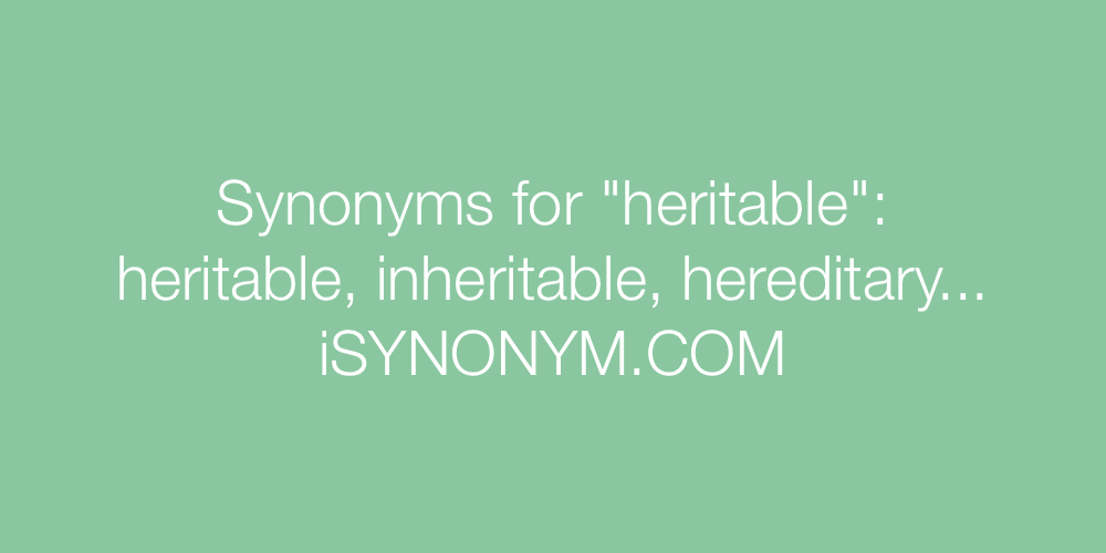 Synonyms heritable