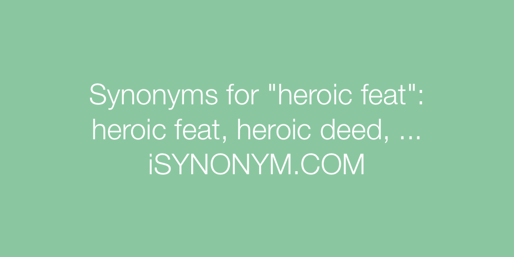 Synonyms heroic feat