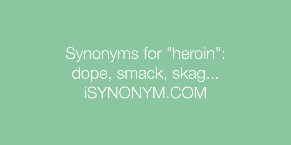 Synonyms heroin